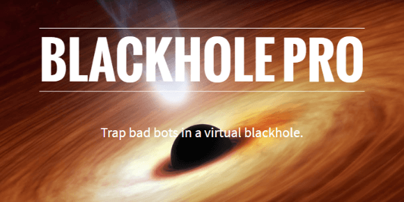 Download #Blackhole Pro v3.3 – Trap Bad Bots In a Virtual Blackhole WordPress Plugin